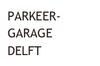 PARKEER-GARAGE
DELFT